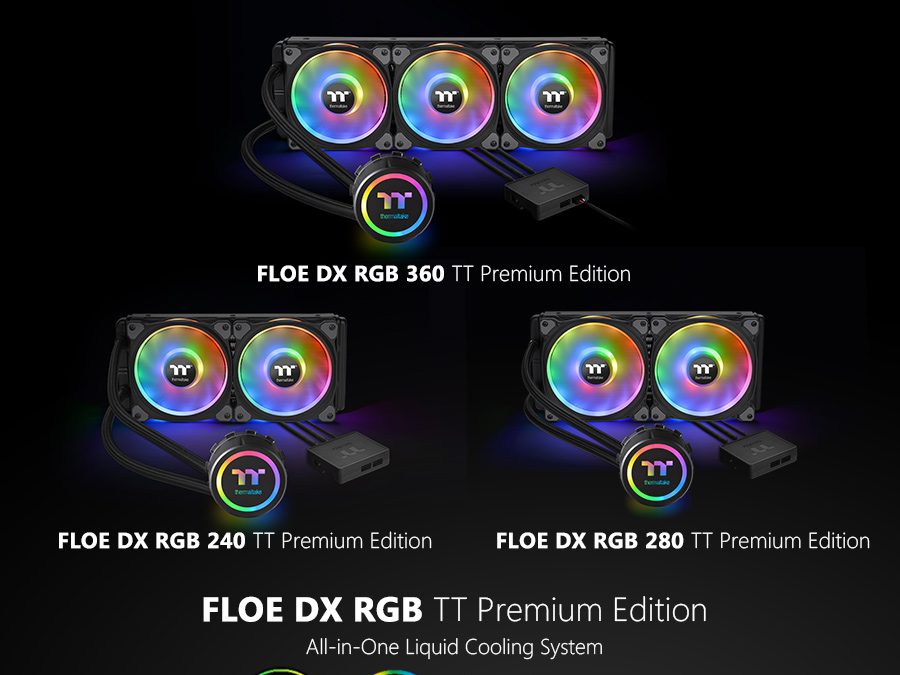 Thermaltake Announces Floe Dx Rgb Series Tt Premium Edition Enostech Com