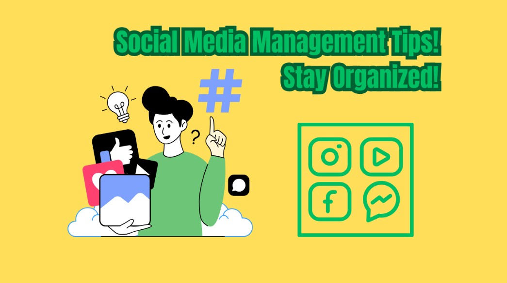 Social Media Management Tips! Stay Organized!